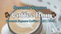 Seventh Square Coffee Run